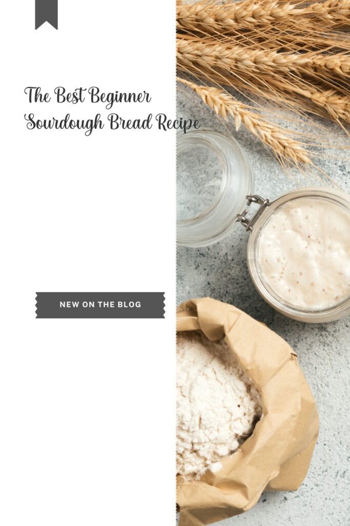 The Best Beginner Sourdough Bread Recipe