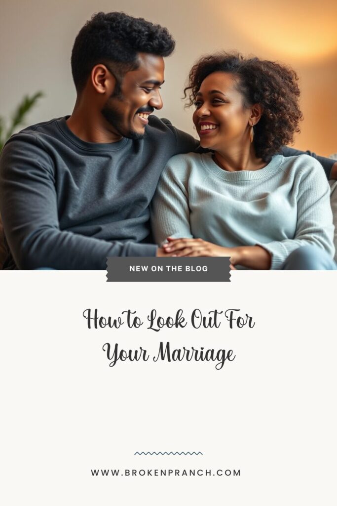 How to Look Out For Your Marriage